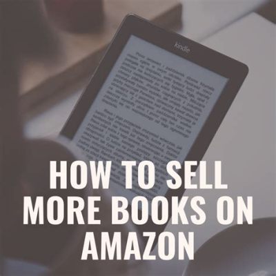 How to Sell More Books: Strategies and Tips for Authors